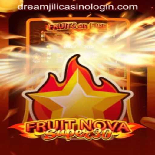 Exploring FruitrNovaSupe30: A Casino Game Phenomenon with DREAMJILI CASINO LOGIN