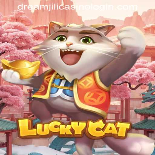 Exciting World of LuckyCat: A Journey into DREAMJILI CASINO LOGIN